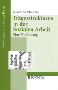 Trägerstrukturen in der Sozialen Arbeit : Eine Einführung (Grundlagentexte Soziale Berufe) （2., überarb. Aufl. 2008. 256 S. 232 mm）