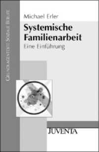 Systemische Familienarbeit : Eine Einführung (Grundlagentexte Soziale Berufe) （2., überarb. Aufl. 2011. 174 S. m. Abb. 229 mm）