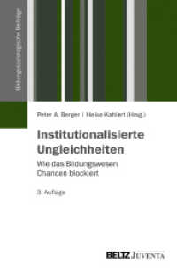 Institutionalisierte Ungleichheiten : Wie das Bildungswesen Chancen blockiert (Bildungssoziologische Beiträge) （3. Aufl. 2013. 256 S. 231 mm）