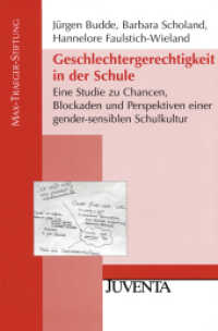 Geschlechtergerechtigkeit in der Schule : Eine Studie zu Chancen, Blockaden und Perspektiven einer gender-sensiblen Schulkultur (Veröffentlichungen der Max-Traeger-Stiftung 44) （2008. 288 S. 230 mm）