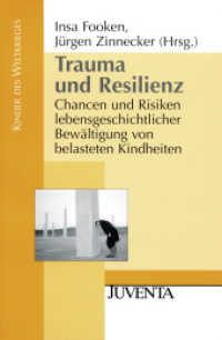 Trauma und Resilienz : Chancen und Risiken lebensgeschichtlicher Bewältigung von belasteten Kindheiten (Kinder des Weltkrieges) （2. Aufl. 2009. 216 S. m. Tab. 230 mm）