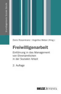 Freiwilligenarbeit : Einführung in das Management von Ehrenamtlichen in der Sozialen Arbeit (Grundlagentexte Soziale Berufe) （Neuaufl. 2012. 276 S. 230 mm）
