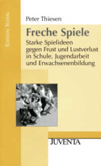 Freche Spiele : Starke Spielideen gegen Frust und Lustverlust in Schule, Jugendarbeit und Erwachsenenbildung (Edition Sozial) （3. Aufl. 2006. 194 S. m. Abb. 205 mm）