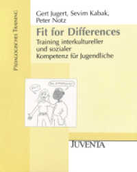 Fit for Differences : Training interkultureller und sozialer Kompetenz für Jugendliche (Pädagogisches Training) （2. Aufl. 2010. 336 S. 317 mm）