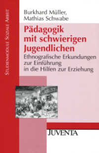 Pädagogik mit schwierigen Jugendlichen : Ethnografische Erkundungen zur Einführung in die Hilfen zur Erziehung (Studienmodule Soziale Arbeit) （2009. 248 S. 232 mm）