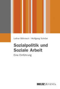 Sozialpolitik und Soziale Arbeit : Eine Einführung (Juventa Paperback) （2012. 272 S. 231 mm）
