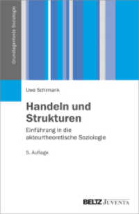 Handeln und Strukturen : Einführung in die akteurtheoretische Soziologie (Grundlagentexte Soziologie) （5. Aufl. 2016. 368 S. 232 mm）