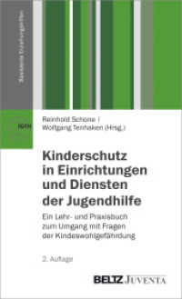 Kinderschutz in Einrichtungen und Diensten der Jugendhilfe : Ein Lehr- und Praxisbuch zum Umgang mit Fragen der Kindeswohlgefährdung (Basistexte Erziehungshilfen) （2., überarb. u. erw. Aufl. 2015. 300 S. 206 mm）