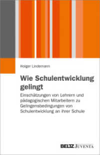 Wie Schulentwicklung gelingt : Einschätzungen von Lehrern und pädagogischen Mitarbeitern zu Gelingensbedingungen von Schulentwicklung an ihrer Schule (Juventa Paperback) （2013. 226 S. 230 mm）