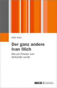 Der ganz andere Ivan Illich : Wie ein Priester zum Verkünder wurde (Juventa Paperback) （2012. 276 S. 230 mm）