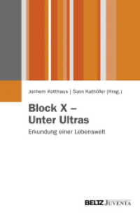 Block X - Unter Ultras : Ergebnisse einer Studie über die Lebenswelt Ultra in Westdeutschland （2013. 284 S. 229 mm）
