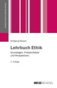 Lehrbuch Ethik : Grundlagen, Problemfelder und Perspektiven (Studienmodule Soziale Arbeit) （2. Aufl. 2015. 196 S. 232 mm）