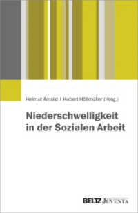 Niederschwelligkeit in der Sozialen Arbeit （2017. 342 S. 4 schw.-w. Abb., 11 schw.-w. Zeichn. 233 mm）