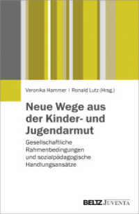 Neue Wege aus der Kinder- und Jugendarmut : Gesellschaftliche Rahmenbedingungen und sozialpädagogische Handlungsansätze （2015. 332 S. 232 mm）