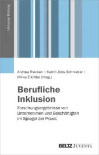 Berufliche Inklusion : Forschungsergebnisse von Unternehmen und Beschäftigten im Spiegel der Praxis (Inklusive Bildung) （2017. 316 S. 230 mm）