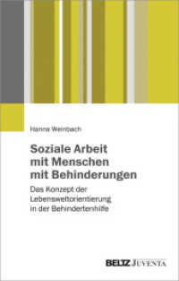 Soziale Arbeit mit Menschen mit Behinderungen : Das Konzept der Lebensweltorientierung in der Behindertenhilfe （238 S. 230 mm）