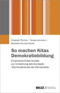So machen Kitas Demokratiebildung : Empirische Erkenntnisse zur Umsetzung des Konzepts "Die Kinderstube der Demokratie" （2017. 278 S. 231 mm）