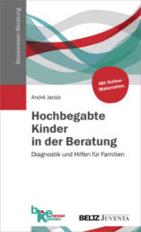Hochbegabte Kinder in der Beratung : Diagnostik und Hilfen für Familien. Mit Online-Materialien. Zugangscode im Buch (Basiswissen Beratung) （2016. 208 S. 207 mm）
