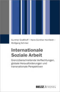 Internationale Soziale Arbeit : Grenzüberschreitende Verflechtungen, globale Herausforderungen und transnationale Perspektiven （2016. 170 S. 231 mm）
