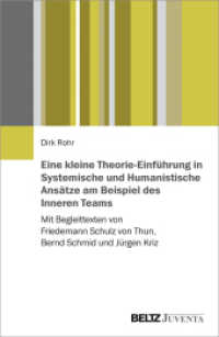 Eine kleine Theorie-Einführung in Systemische und Humanistische Ansätze am Beispiel des Inneren Teams : Mit Begleittexten von Friedemann Schulz von Thun, Bernd Schmid und Jürgen Kriz （2016. 128 S. 232 mm）