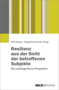 Resilienz aus der Sicht der betroffenen Subjekte : Die autobiografische Perspektive （2017. 412 S. 230 mm）