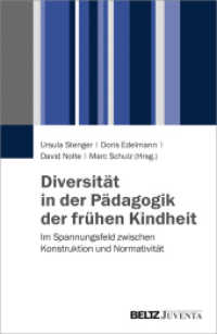 Diversität in der Pädagogik der frühen Kindheit : Im Spannungsfeld zwischen Konstruktion und Normativität （2017. 288 S. 152 x 232 mm）