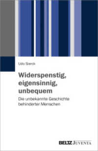 Widerspenstig, eigensinnig, unbequem : Die unbekannte Geschichte behinderter Menschen （2017. 174 S. 206 mm）