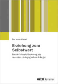 Erziehung zum Selbstwert : Persönlichkeitsförderung als zentrales pädagogisches Anliegen （2017. 272 S. 240 mm）