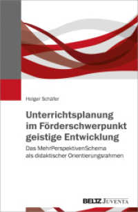 Unterrichtsplanung im Förderschwerpunkt geistige Entwicklung : Das MehrPerspektivenSchema als didaktischer Orientierungsrahmen. Mit Online-Materialien （2017. 580 S. 240 mm）