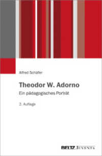 Theodor W. Adorno : Ein pädagogisches Porträt （2. Aufl. 2017. 152 S. 205 mm）
