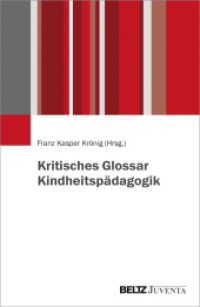 Kritisches Glossar Kindheitspädagogik （2018. 226 S. 11 schw.-w. Abb. 230 mm）