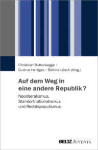 Auf dem Weg in eine andere Republik? : Neoliberalismus, Standortnationalismus und Rechtspopulismus （2018. 190 S. 231 mm）