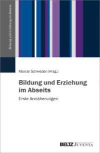 Bildung und Erziehung im Abseits : Erste Annäherungen (Bildung und Erziehung im Abseits) （2019. 268 S. 231 mm）