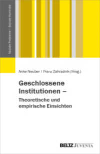 Geschlossene Institutionen - Theoretische und empirische Einsichten (Soziale Probleme - Soziale Kontrolle) （2019. 204 S. 231 mm）