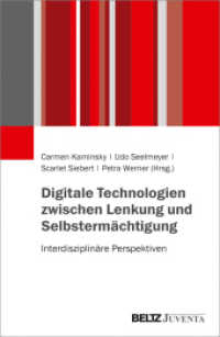 Digitale Technologien zwischen Lenkung und Selbstermächtigung : Interdisziplinäre Perspektiven （2020. 186 S. 2 schw.-w. Abb., 1 schw.-w. Tab. 232 mm）