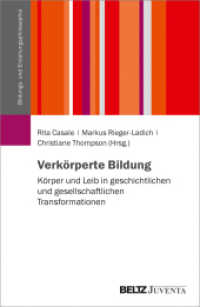 Verkörperte Bildung : Körper und Leib in geschichtlichen und gesellschaftlichen Transformationen (Schriftenreihe der DGfE-Kommission Bildungs- und Erziehungsphilosophie) （2020. 280 S. 230 mm）