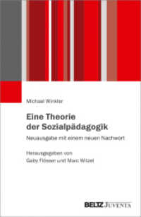 Eine Theorie der Sozialpädagogik : Neuausgabe mit einem neuen Nachwort. Herausgegeben von Gaby Flösser und Marc Witzel （2021. 384 S. 236 mm）