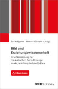 Bild und Erziehungswissenschaft, m. 1 Buch, m. 1 E-Book : Eine Skizzierung der thematischen Schnittmenge sowie des disziplinären Feldes. Mit E-Book inside （2024. 290 S. 230 mm）