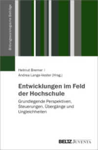 Entwicklungen im Feld der Hochschule : Grundlegende Perspektiven, Steuerungen, Übergänge und Ungleichheiten (Bildungssoziologische Beiträge) （2021. 312 S. 232 mm）