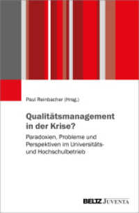 Qualit&auml;tsmanagement in der Krise? : Paradoxien, Probleme und Perspektiven im Universit&auml;ts- und Hochschulbetrieb （2022. 351 S. 232 mm）