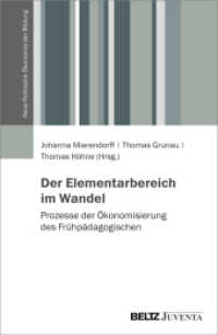Der Elementarbereich im Wandel : Prozesse der Ökonomisierung des Frühpädagogischen (Neue Politische Ökonomie der Bildung) （2022. 264 S. 232 mm）