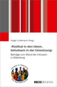 »Radikal in den Ideen, behutsam in der Umsetzung« : Beiträge zum Stand der Inklusion in Oldenburg （2021. 194 S. 232 mm）