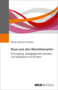 Raus aus den Machtkämpfen : Ermutigung, pädagogisches Handeln und Gespräche mit Kindern （2024. 353 S. 231 mm）