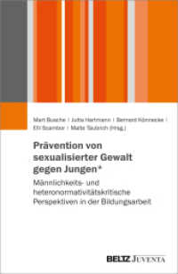 Prävention von sexualisierter Gewalt gegen Jungen_ : Männlichkeits- und heteronormativitätskritische Perspektiven in der Bildungsarbeit （2022. 252 S. 232 mm）