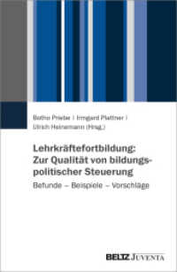Lehrkräftefortbildung: Zur Qualität von bildungspolitischer Steuerung : Befunde - Beispiele - Vorschläge （2022. 316 S. 230 mm）