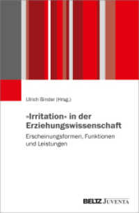 »Irritation« in der Erziehungswissenschaft : Erscheinungsformen, Funktionen und Leistungen （2023. 193 S. 232 mm）