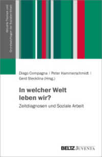 In welcher Welt leben wir? : Zeitdiagnosen und Soziale Arbeit (Aktuelle Themen und Grundsatzfragen der Sozialen Arbeit) （2022. 184 S. 232 mm）