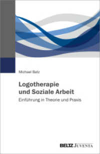 Logotherapie und Soziale Arbeit : Einführung in Theorie und Praxis （2022. 160 S. 232 mm）