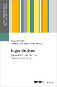 Jugendreisen : Perspektiven auf Historie, Theorie und Empirie (Fahren, Reisen, Begegnen. Sozialwissenschaftliche Perspektiven auf Kinder und Jugendliche unterwegs - C) （2022. 234 S. 232 mm）
