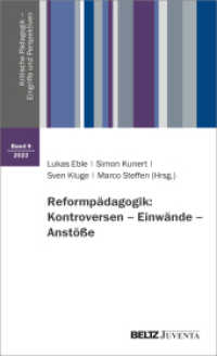 Reformpädagogik: Kontroversen - Einwände - Anstöße (Kritische Pädagogik - Eingriffe und Perspektiven 9) （2023. 168 S. 206 mm）
